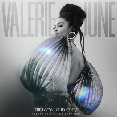 Valerie June -  The Moon and Stars, Prescriptions for Dreamers